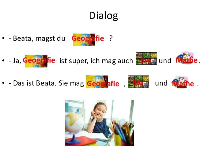 Dialog - Beata, magst du ? - Ja, ist super, ich