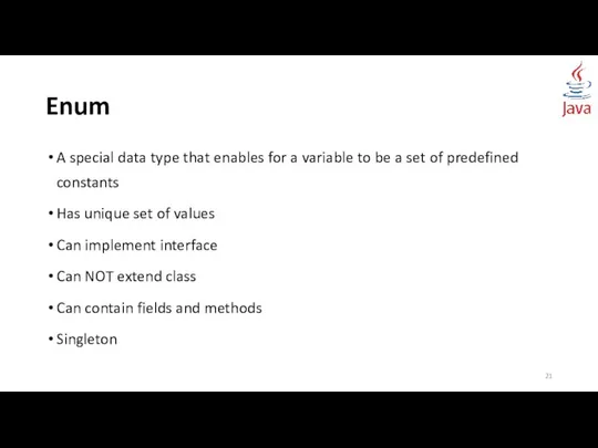 Enum A special data type that enables for a variable to