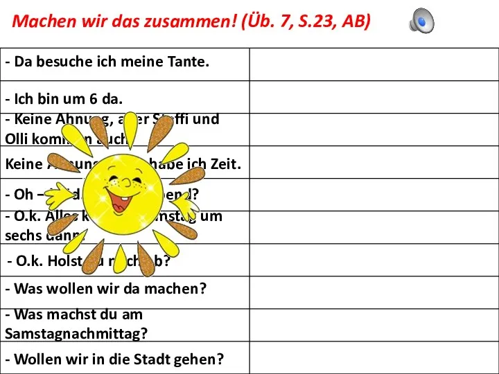 Machen wir das zusammen! (Üb. 7, S.23, AB) - Da besuche