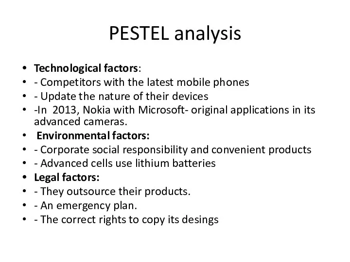 PESTEL analysis Technological factors: - Competitors with the latest mobile phones