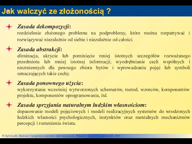 Jak walczyć ze złożonością ? Zasada dekompozycji: rozdzielenie złożonego problemu na