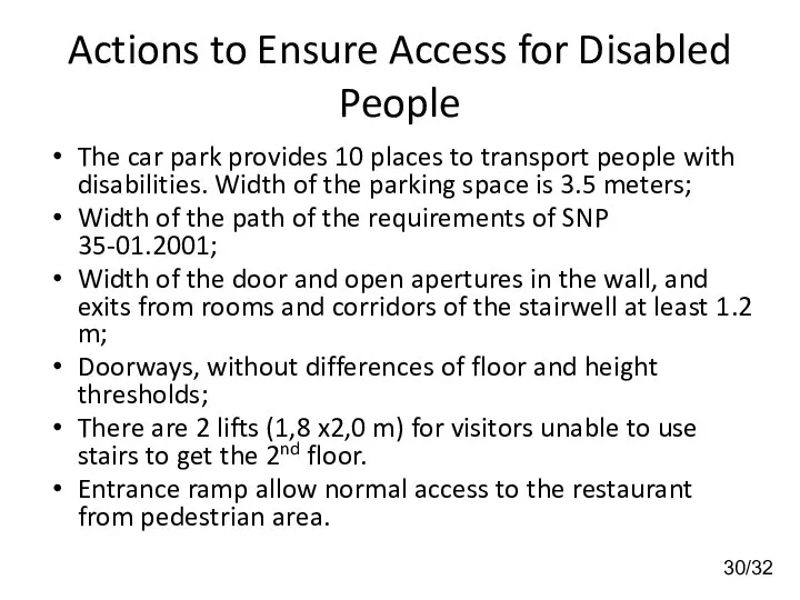 Actions to Ensure Access for Disabled People The car park provides