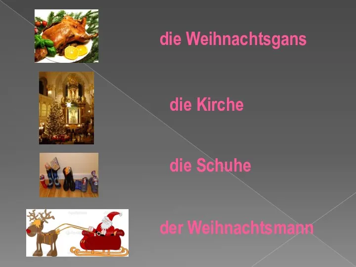 die Kirche die Weihnachtsgans die Schuhe der Weihnachtsmann