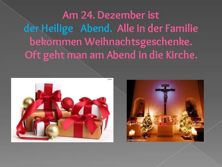 Am 24. Dezember ist der Heilige Abend. Alle in der Familie