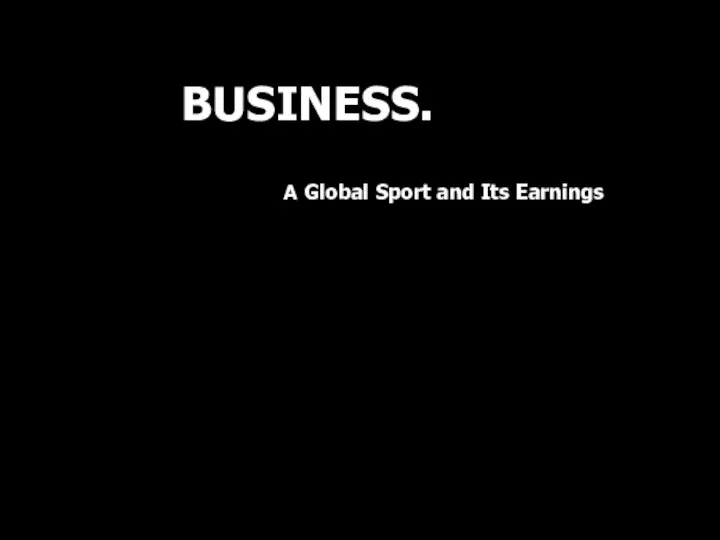 BUSINESS. A Global Sport and Its Earnings