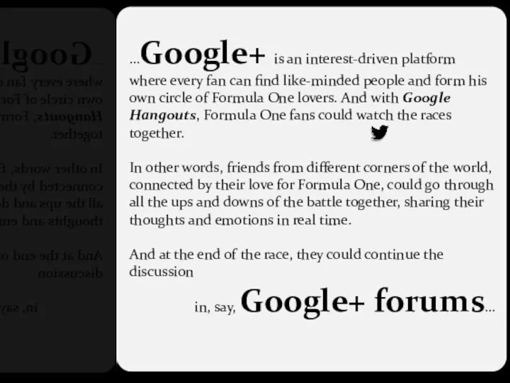 …Google+ is an interest-driven platform where every fan can find like-minded