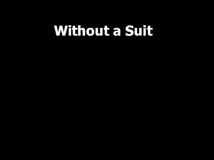 Without a Suit