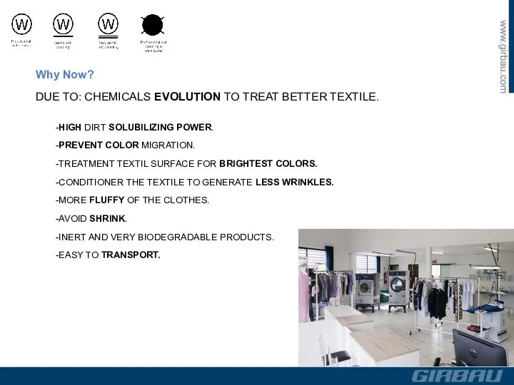 DUE TO: CHEMICALS EVOLUTION TO TREAT BETTER TEXTILE. -PREVENT COLOR MIGRATION.