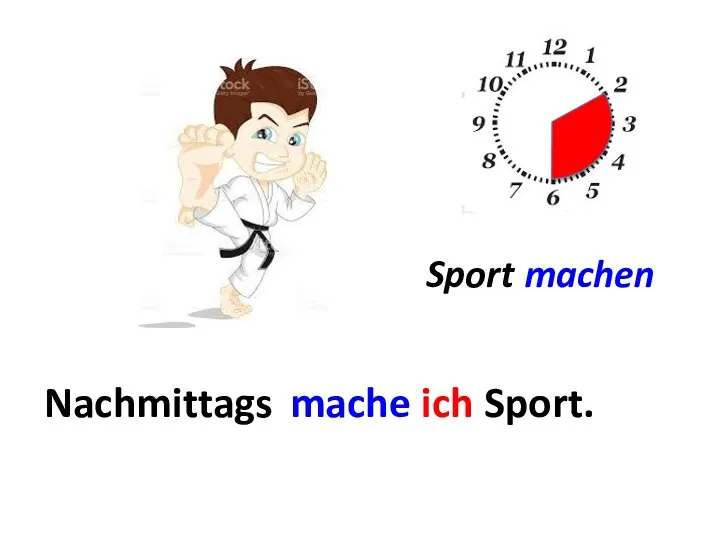 Sport machen Nachmittags ... mache ich Sport.