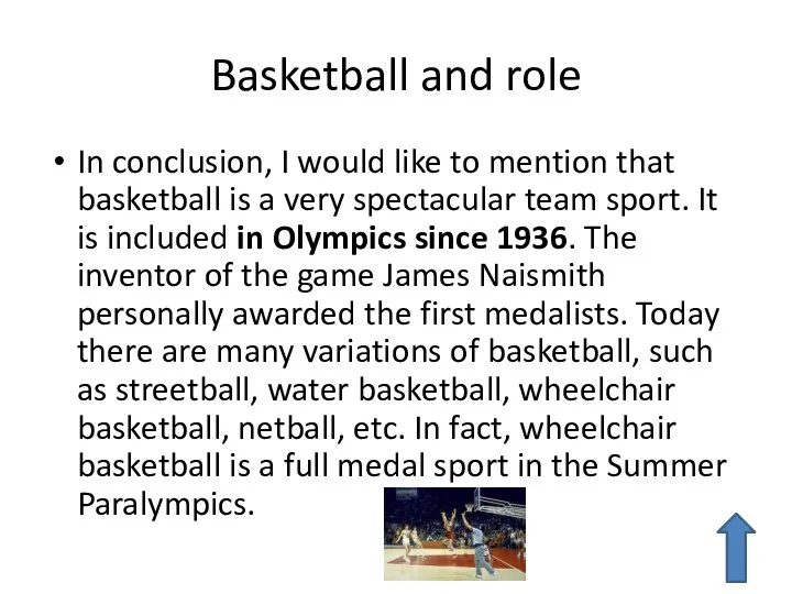 Basketball and role In conclusion, I would like to mention that