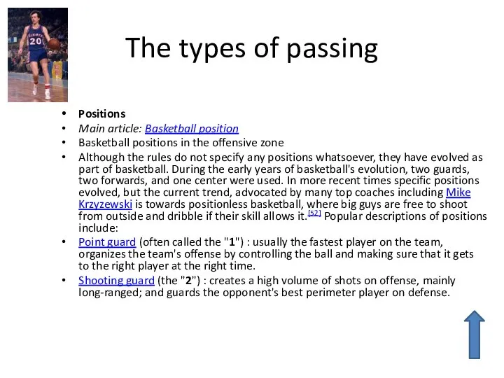 The types of passing Positions Main article: Basketball position Basketball positions