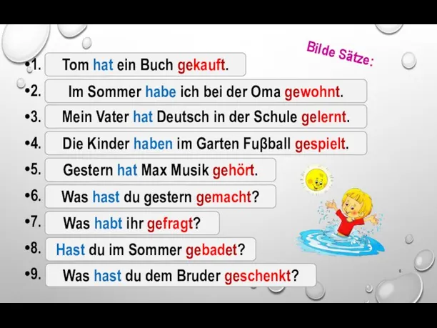 Bilde Sätze: 1. Tom (haben) ein Buch (kaufen). 2. Im Sommer