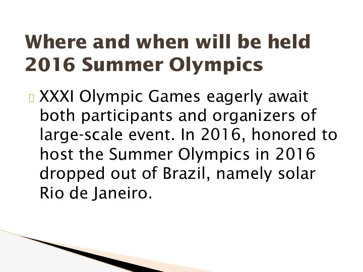 XXXI Olympic Games eagerly await both participants and organizers of large-scale