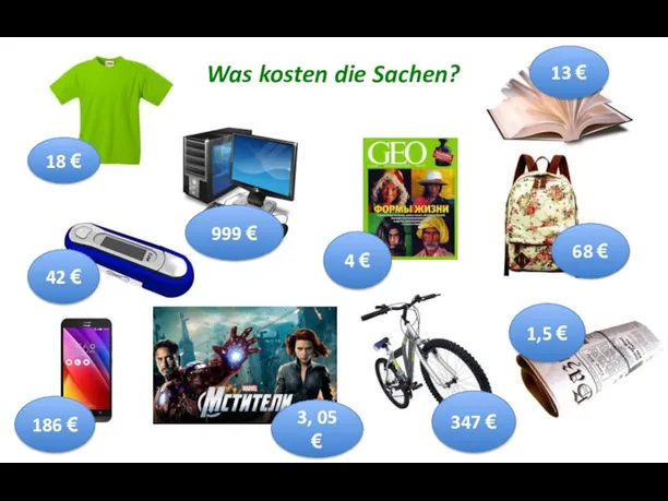 Was kosten die Sachen? 347 € 999 € 4 € 68