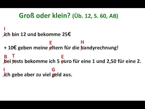 Groß oder klein? (Üb. 12, S. 60, AB) ich bin 12