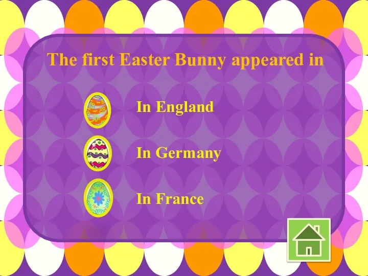 In England In Germany In France The first Easter Bunny appeared in