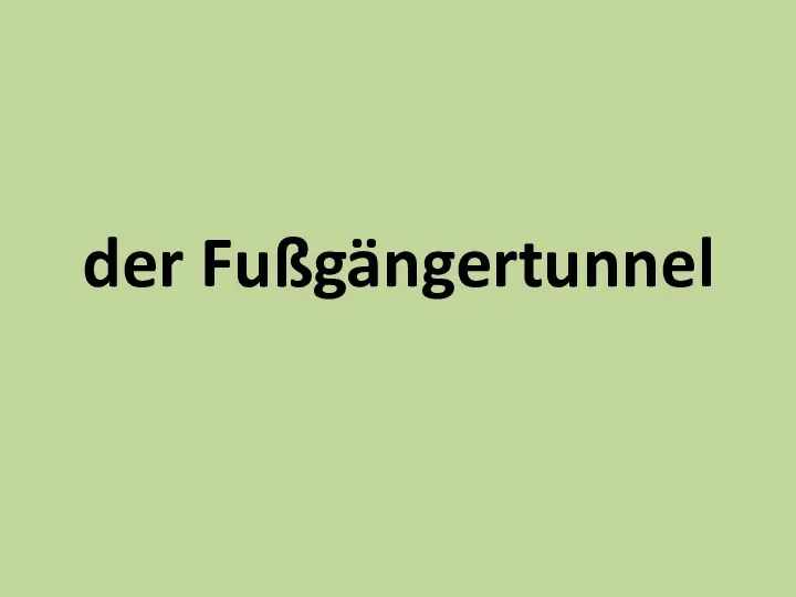 der Fußgängertunnel