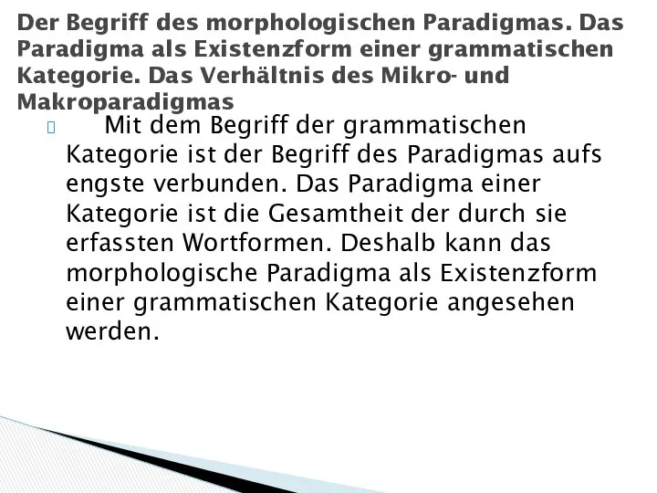 Mit dem Begriff der grammatischen Kategorie ist der Begriff des Paradigmas