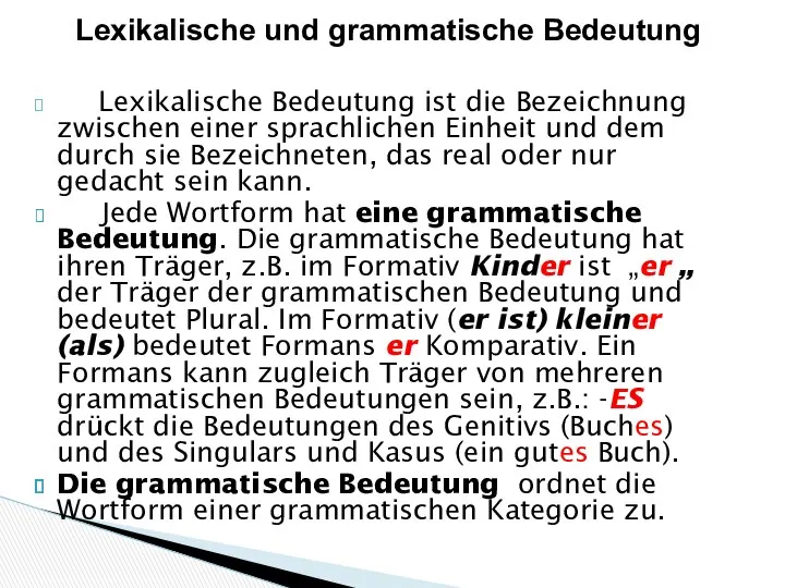 Lexikalische Bedeutung ist die Bezeichnung zwischen einer sprachlichen Einheit und dem