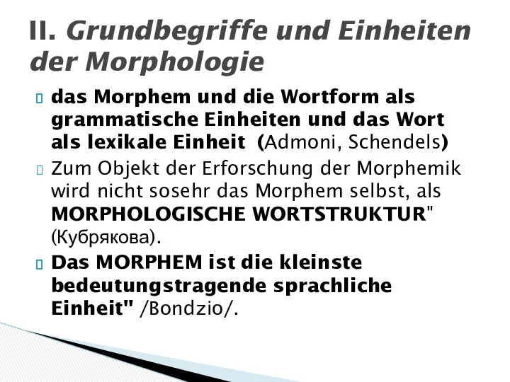 das Morphem und die Wortform als grammatische Einheiten und das Wort