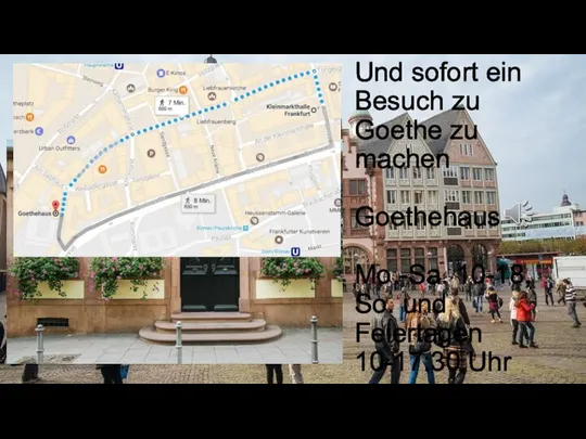 Grund 20. Und sofort ein Besuch zu Goethe zu machen Goethehaus