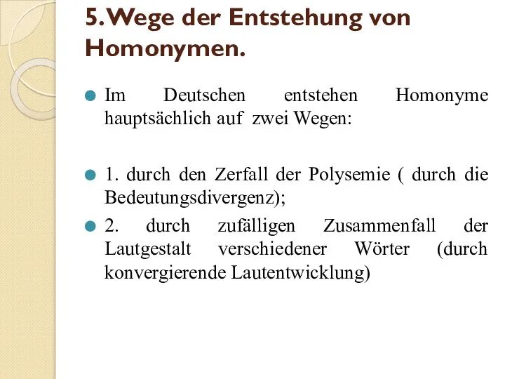 5. Wege der Entstehung von Homonymen. Im Deutschen entstehen Homonyme hauptsächlich