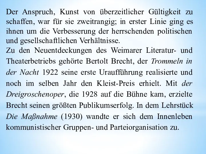 Der Anspruch, Kunst von überzeitlicher Gültigkeit zu schaffen, war für sie