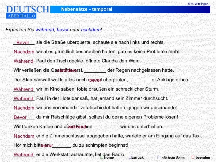 ________ sie die Straße überquerte, schaute sie nach links und rechts.