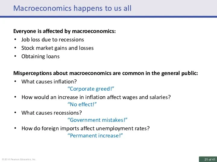 Macroeconomics happens to us all Everyone is affected by macroeconomics: Job