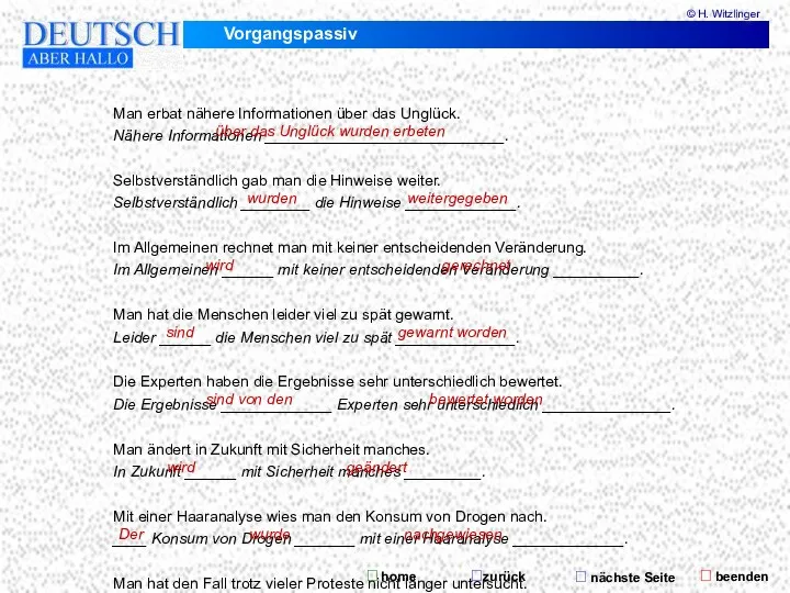 Man erbat nähere Informationen über das Unglück. Nähere Informationen ____________________________. Selbstverständlich