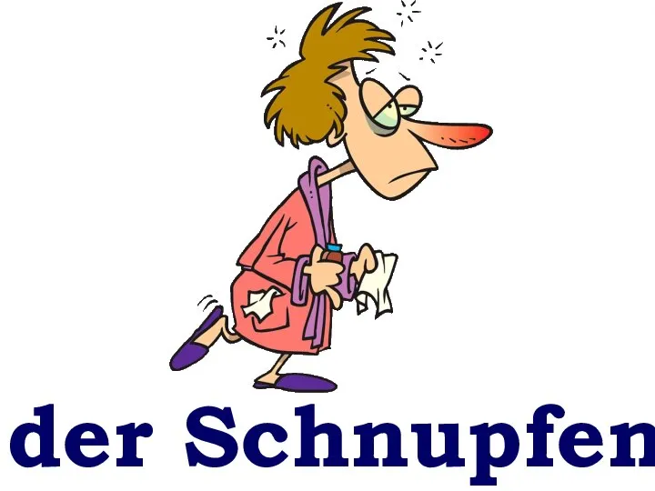 der Schnupfen