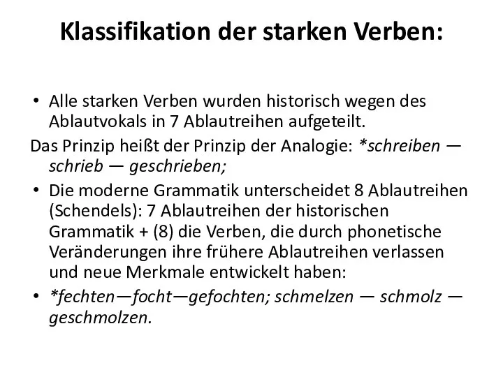 Klassifikation der starken Verben: Alle starken Verben wurden historisch wegen des