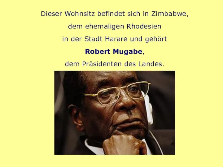 Dieser Wohnsitz befindet sich in Zimbabwe, dem ehemaligen Rhodesien in der