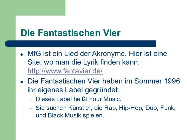 Die Fantastischen Vier MfG ist ein Lied der Akronyme. Hier ist