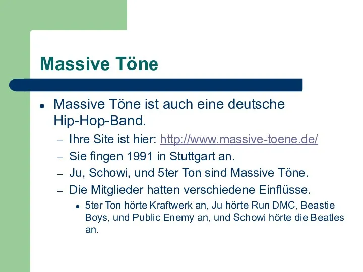 Massive Töne Massive Töne ist auch eine deutsche Hip-Hop-Band. Ihre Site