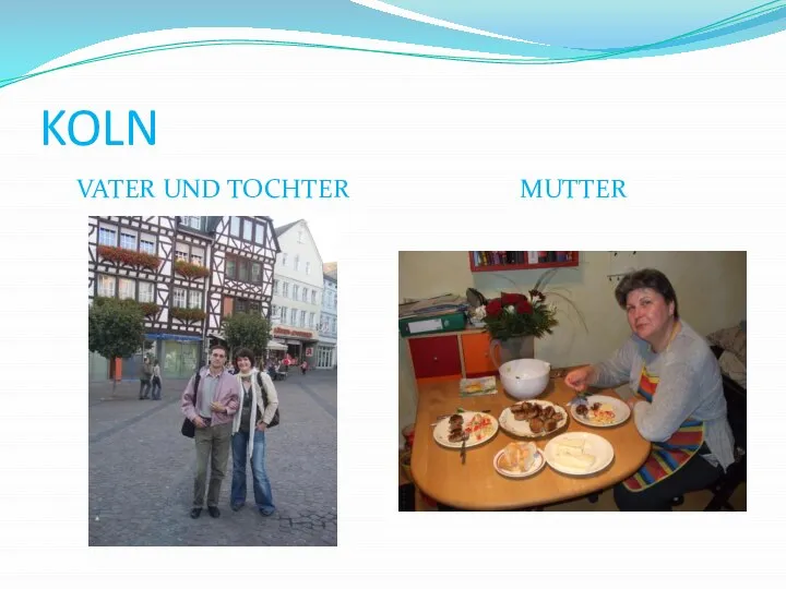 KOLN VATER UND TOCHTER MUTTER