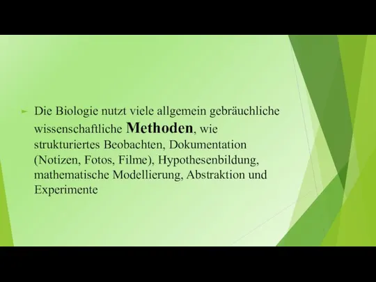 Die Biologie nutzt viele allgemein gebräuchliche wissenschaftliche Methoden, wie strukturiertes Beobachten,