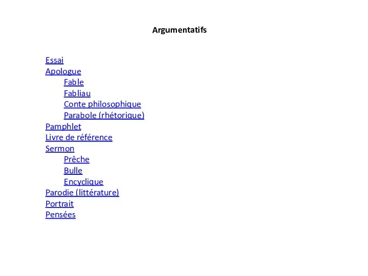 Argumentatifs Essai Apologue Fable Fabliau Conte philosophique Parabole (rhétorique) Pamphlet Livre