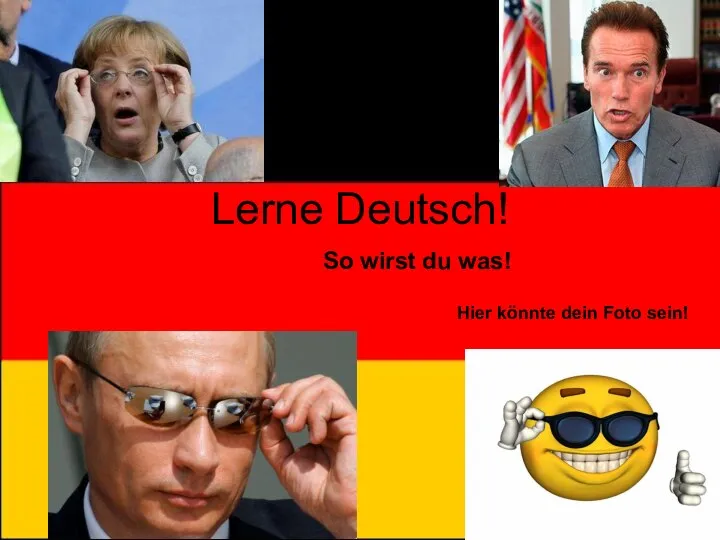 Lerne Deutsch! So wirst du was! Hier könnte dein Foto sein!