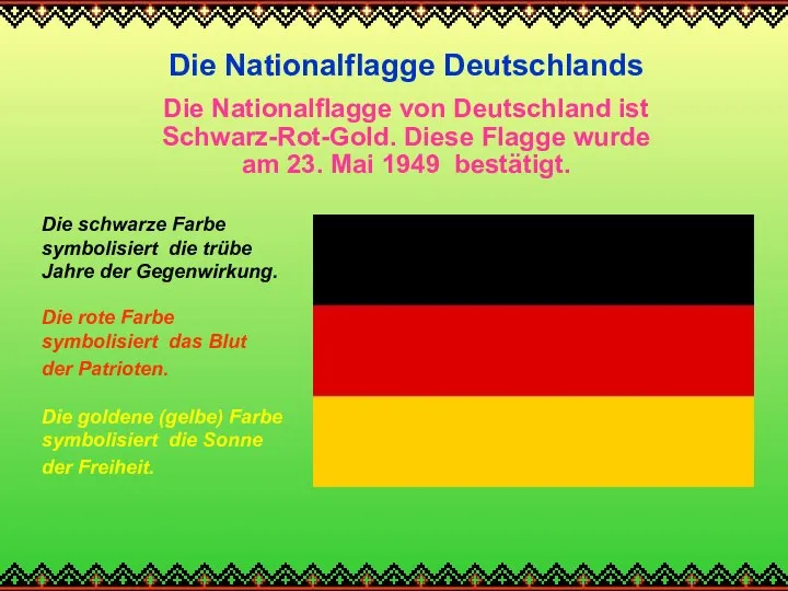 Die Nationalflagge Deutschlands Die Nationalflagge von Deutschland ist Schwarz-Rot-Gold. Diese Flagge