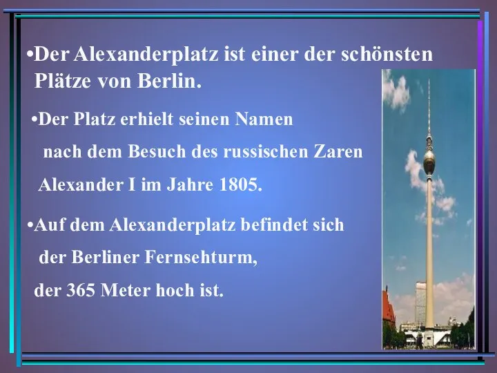 Der Alexanderplatz ist einer der schönsten Plätze von Berlin. Der Platz