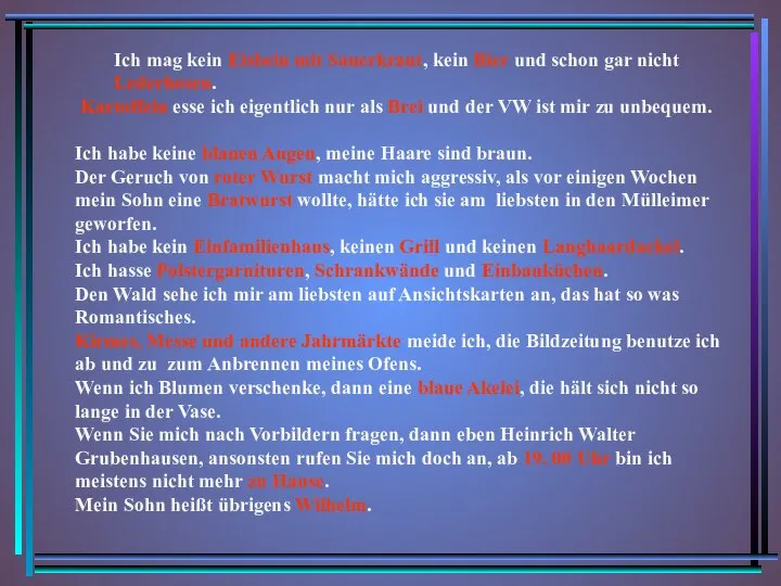 Ich mag kein Eisbein mit Sauerkraut, kein Bier und schon gar