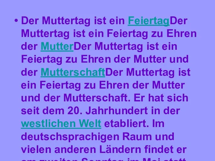 Der Muttertag ist ein FeiertagDer Muttertag ist ein Feiertag zu Ehren