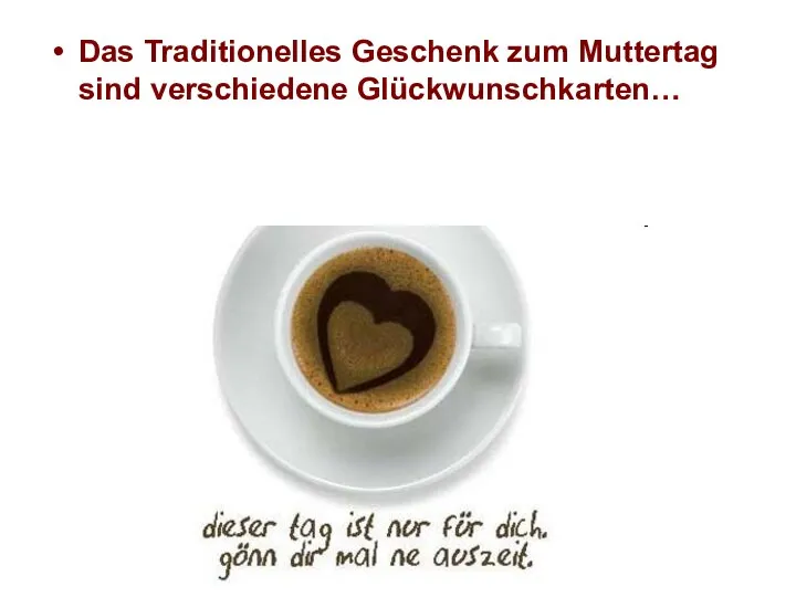 Das Traditionelles Geschenk zum Muttertag sind verschiedene Glückwunschkarten…