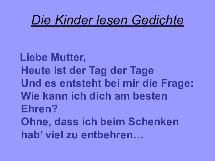 Die Kinder lesen Gedichte Liebe Mutter, Heute ist der Tag der