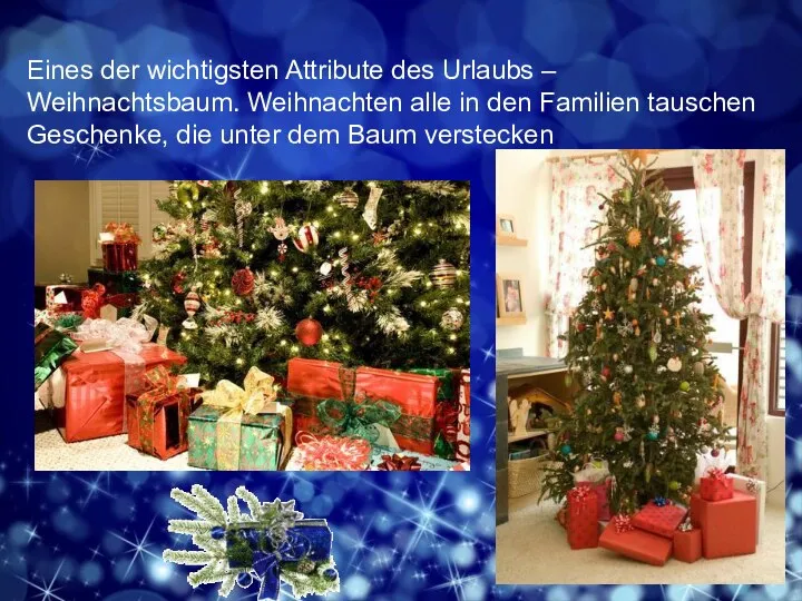 Eines der wichtigsten Attribute des Urlaubs – Weihnachtsbaum. Weihnachten alle in