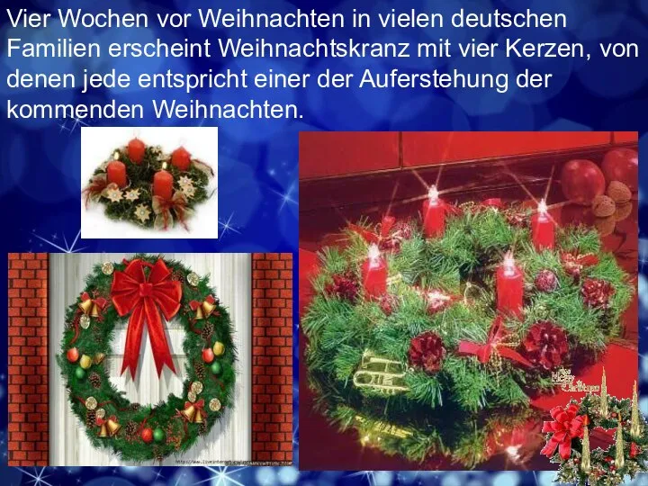 Vier Wochen vor Weihnachten in vielen deutschen Familien erscheint Weihnachtskranz mit