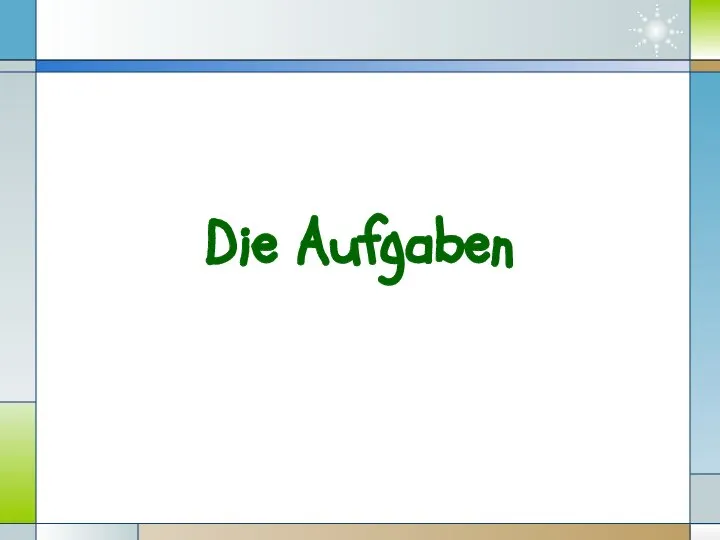 Die Aufgaben