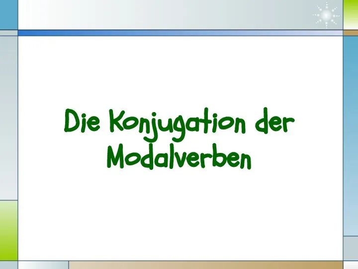 Die Konjugation der Modalverben