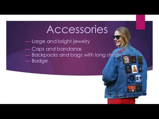 Accessories — Large and bright jewelry — Caps and bandanas —